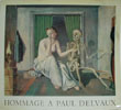 Hommage  Paul Delvaux - expo 1977