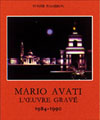 L'uvre grave de Mario Avati 1984 - 1990 Tome 6 